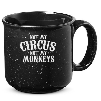 Not My Circus Not My Monkeys Funny Sarcastic Saying 15oz Campfire Ceramic Mug