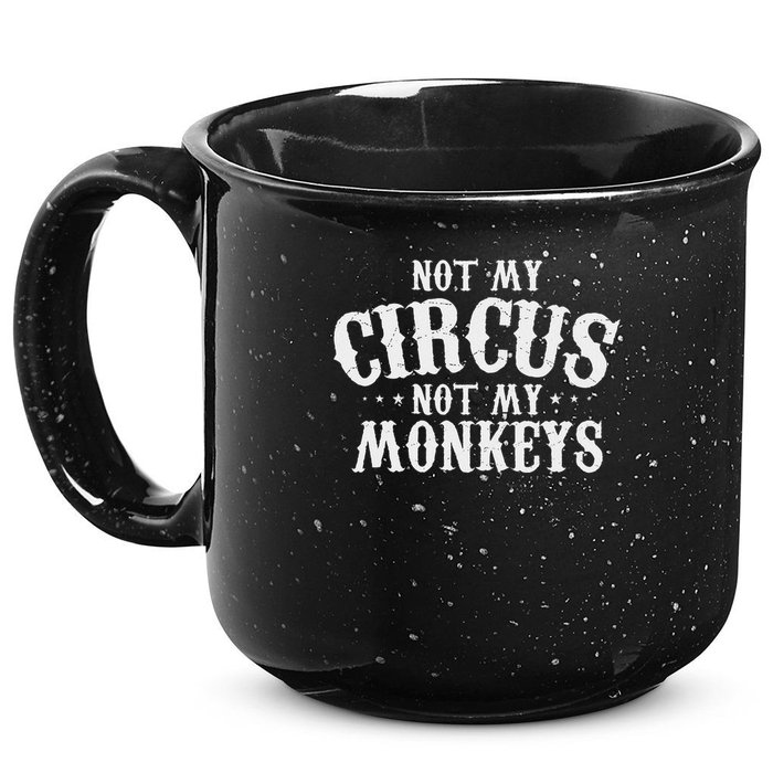 Not My Circus Not My Monkeys Funny Sarcastic Saying 15oz Campfire Ceramic Mug