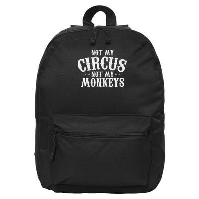 Not My Circus Not My Monkeys Funny Sarcastic Saying 16 in Basic Backpack