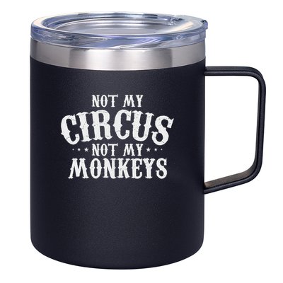 Not My Circus Not My Monkeys Funny Sarcastic Saying 12oz Stainless Steel Coffee Mug
