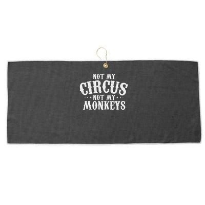Not My Circus Not My Monkeys Funny Sarcastic Saying Large Microfiber Waffle Golf Towel