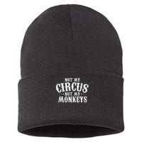 Not My Circus Not My Monkeys Funny Sarcastic Saying Sustainable Knit Beanie