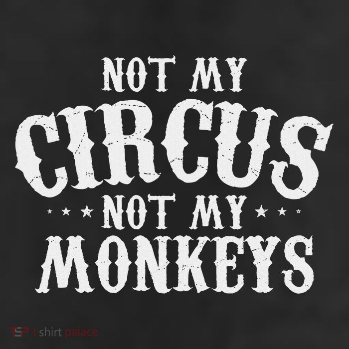 Not My Circus Not My Monkeys Funny Sarcastic Saying 25L Jumbo Tote