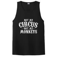 Not My Circus Not My Monkeys Funny Sarcastic Saying PosiCharge Competitor Tank