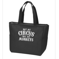 Not My Circus Not My Monkeys Funny Sarcastic Saying Zip Tote Bag