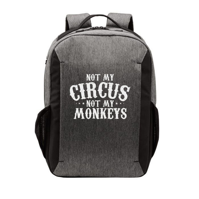 Not My Circus Not My Monkeys Funny Sarcastic Saying Vector Backpack