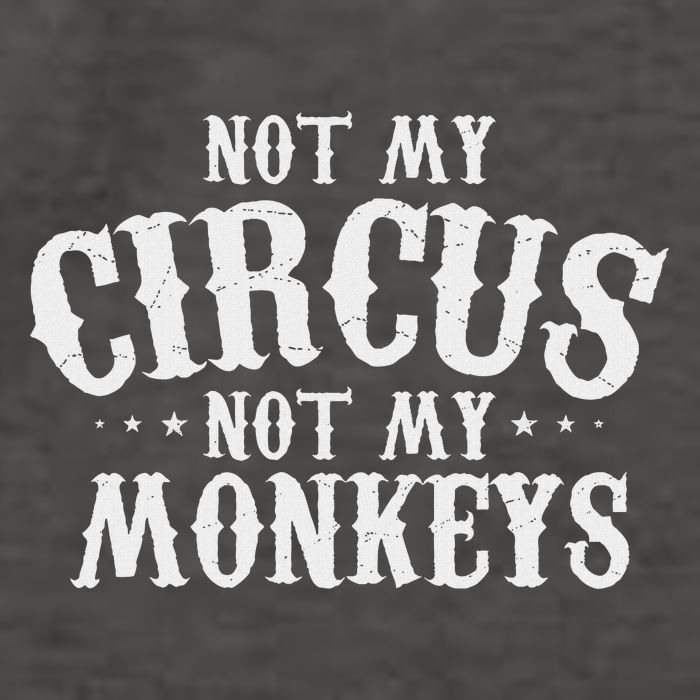 Not My Circus Not My Monkeys Funny Sarcastic Saying Vector Backpack