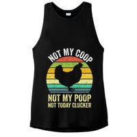Not My Coop Not My Poop Not Today Clucker Chicken Hen Farmer Ladies PosiCharge Tri-Blend Wicking Tank
