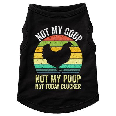 Not My Coop Not My Poop Not Today Clucker Chicken Hen Farmer Doggie Tank