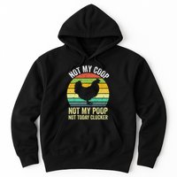 Not My Coop Not My Poop Not Today Clucker Chicken Hen Farmer Hoodie