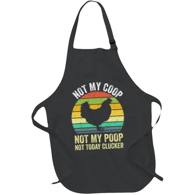 Not My Coop Not My Poop Not Today Clucker Chicken Hen Farmer Apron