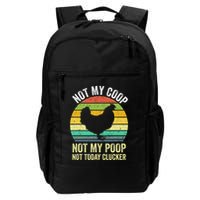 Not My Coop Not My Poop Not Today Clucker Chicken Hen Farmer Backpack