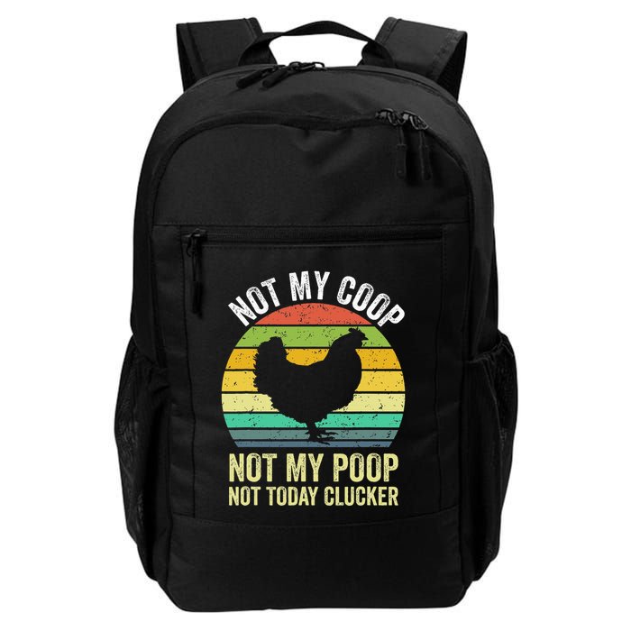 Not My Coop Not My Poop Not Today Clucker Chicken Hen Farmer Backpack
