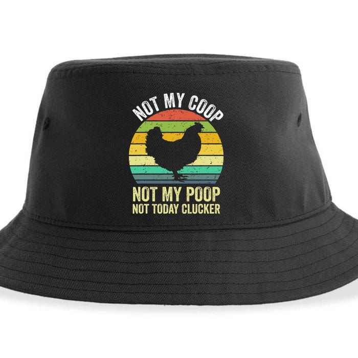 Not My Coop Not My Poop Not Today Clucker Chicken Hen Farmer Sustainable Bucket Hat
