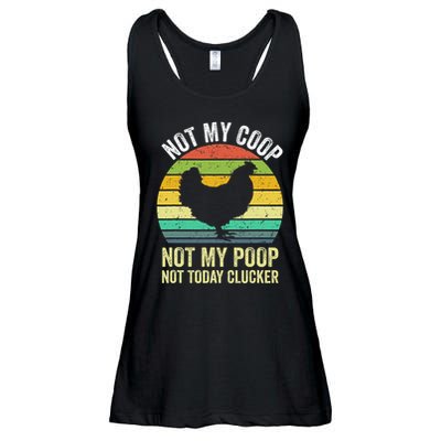 Not My Coop Not My Poop Not Today Clucker Chicken Hen Farmer Ladies Essential Flowy Tank