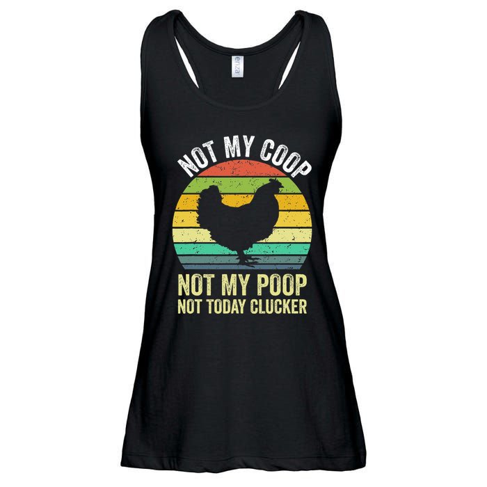 Not My Coop Not My Poop Not Today Clucker Chicken Hen Farmer Ladies Essential Flowy Tank