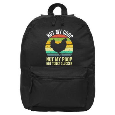 Not My Coop Not My Poop Not Today Clucker Chicken Hen Farmer 16 in Basic Backpack