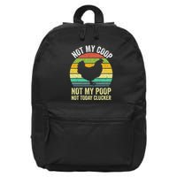 Not My Coop Not My Poop Not Today Clucker Chicken Hen Farmer 16 in Basic Backpack