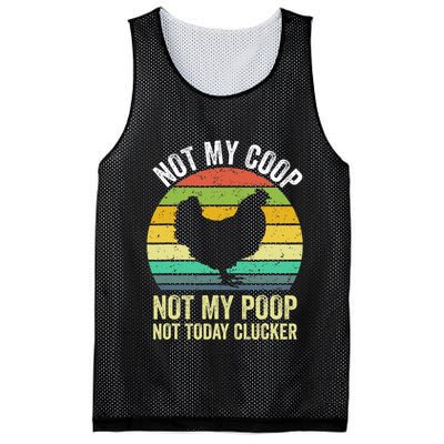 Not My Coop Not My Poop Not Today Clucker Chicken Hen Farmer Mesh Reversible Basketball Jersey Tank