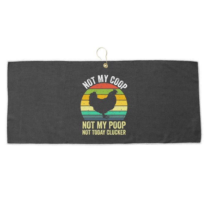Not My Coop Not My Poop Not Today Clucker Chicken Hen Farmer Large Microfiber Waffle Golf Towel