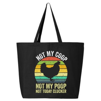Not My Coop Not My Poop Not Today Clucker Chicken Hen Farmer 25L Jumbo Tote
