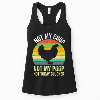 Not My Coop Not My Poop Not Today Clucker Chicken Hen Farmer Womens Tank Top