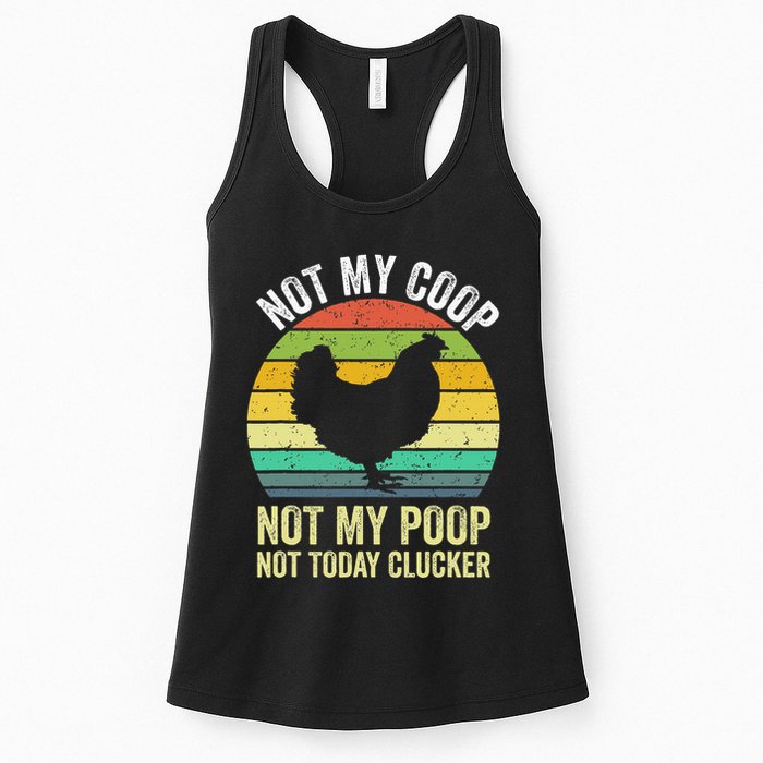 Not My Coop Not My Poop Not Today Clucker Chicken Hen Farmer Womens Tank Top