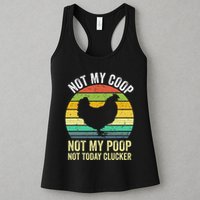 Not My Coop Not My Poop Not Today Clucker Chicken Hen Farmer Womens Tank Top