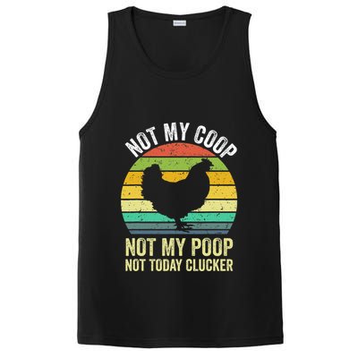 Not My Coop Not My Poop Not Today Clucker Chicken Hen Farmer PosiCharge Competitor Tank
