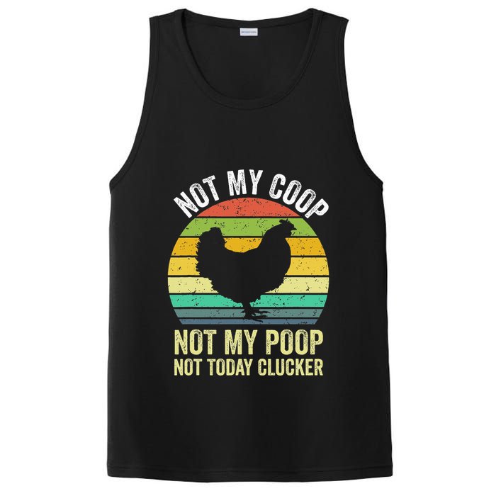 Not My Coop Not My Poop Not Today Clucker Chicken Hen Farmer PosiCharge Competitor Tank