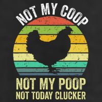 Not My Coop Not My Poop Not Today Clucker Chicken Hen Farmer Trucker Hat