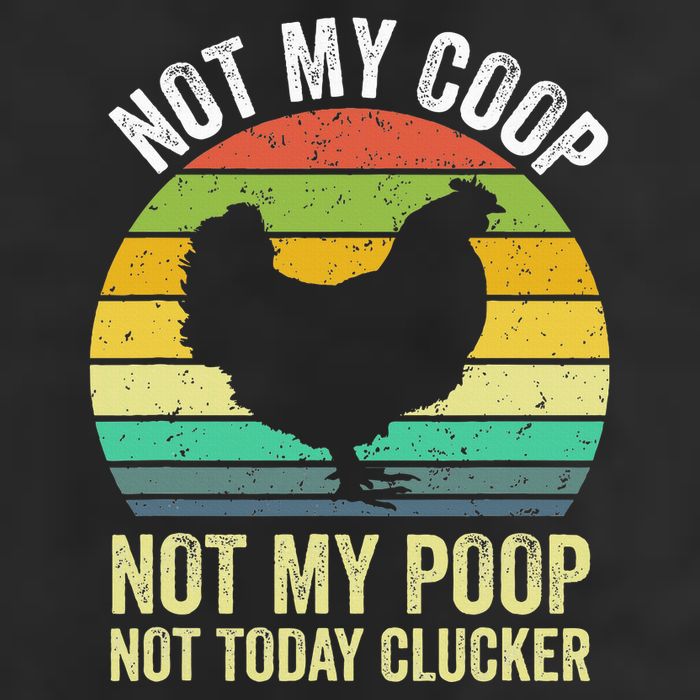 Not My Coop Not My Poop Not Today Clucker Chicken Hen Farmer Trucker Hat