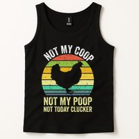 Not My Coop Not My Poop Not Today Clucker Chicken Hen Farmer Tank Top