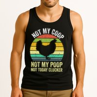 Not My Coop Not My Poop Not Today Clucker Chicken Hen Farmer Tank Top