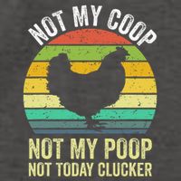 Not My Coop Not My Poop Not Today Clucker Chicken Hen Farmer Vector Backpack