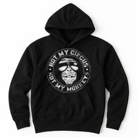 Not My Circus Not My Monkeys Hoodie