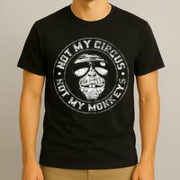 Not My Circus Not My Monkeys T-Shirt