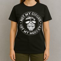 Not My Circus Not My Monkeys T-Shirt