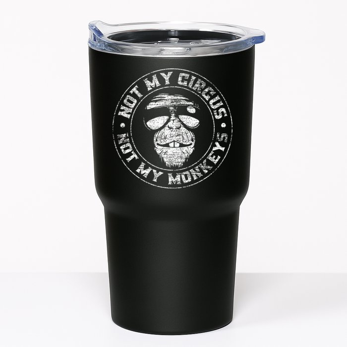 Not My Circus Not My Monkeys Tumbler