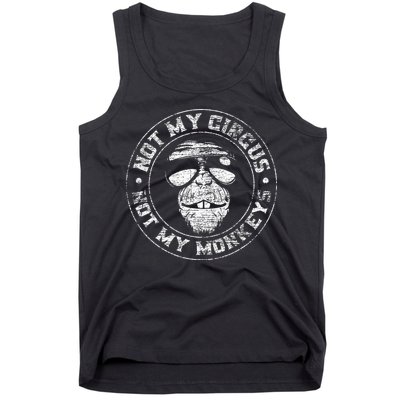Not My Circus Not My Monkeys Tank Top