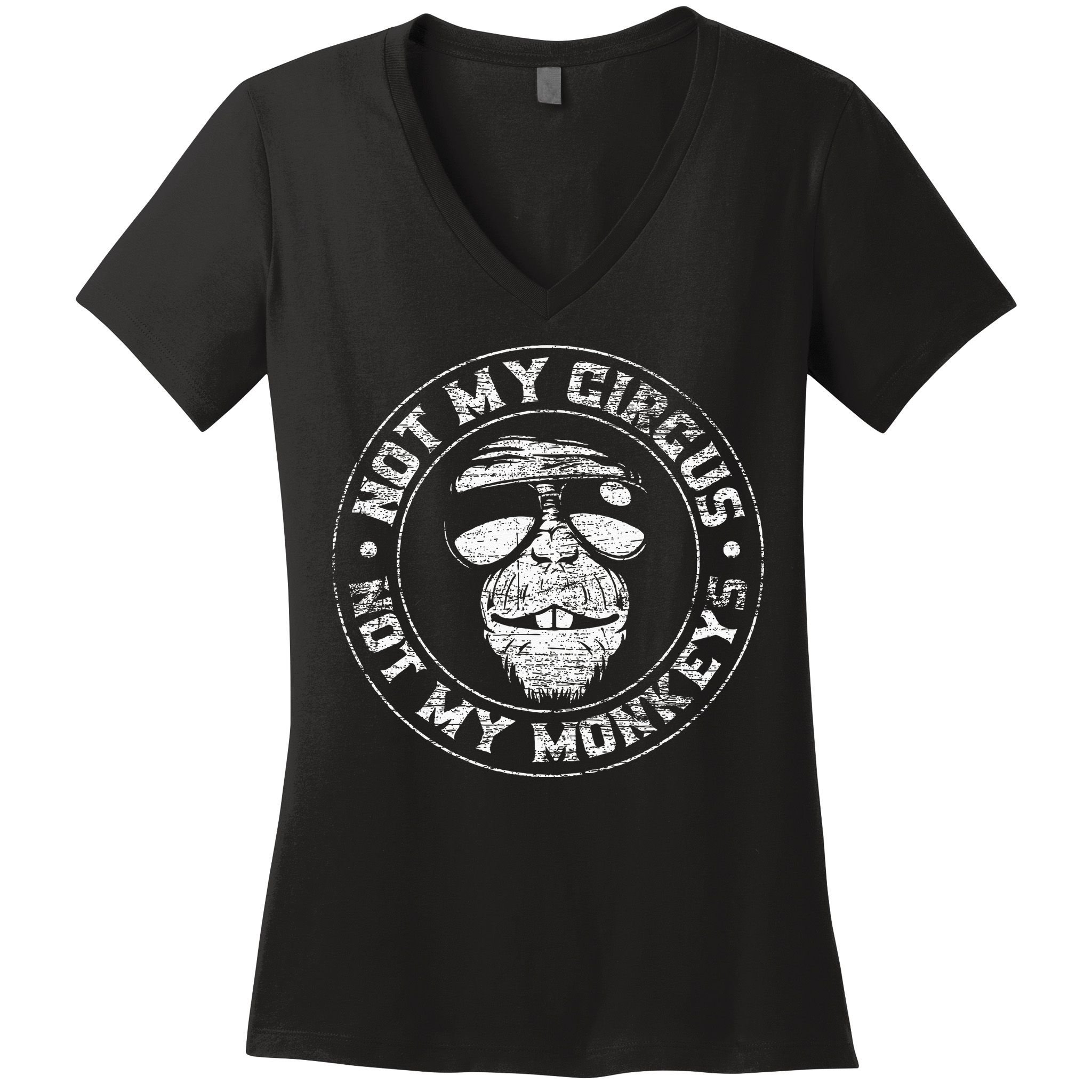 Not My Circus Not My Monkeys Women's V-Neck T-Shirt