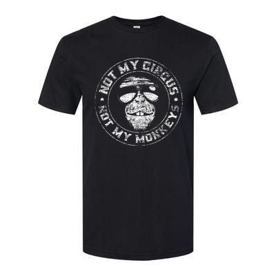 Not My Circus Not My Monkeys Softstyle® CVC T-Shirt