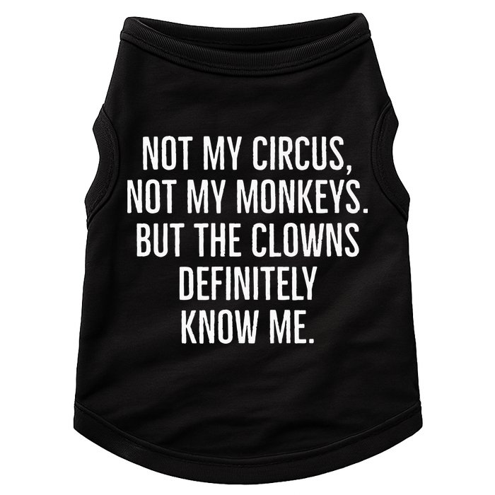Not My Circus Not My Monkeys But The Clowns Definitely Know Doggie Tank