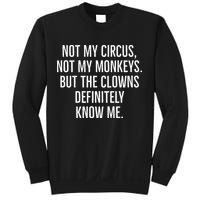 Not My Circus Not My Monkeys But The Clowns Definitely Know Sweatshirt