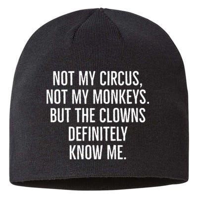 Not My Circus Not My Monkeys But The Clowns Definitely Know Sustainable Beanie