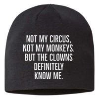 Not My Circus Not My Monkeys But The Clowns Definitely Know Sustainable Beanie