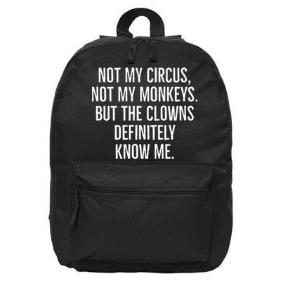 Not My Circus Not My Monkeys But The Clowns Definitely Know 16 in Basic Backpack