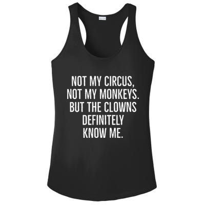 Not My Circus Not My Monkeys But The Clowns Definitely Know Ladies PosiCharge Competitor Racerback Tank