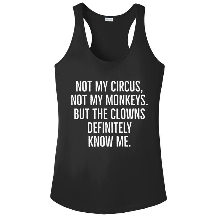Not My Circus Not My Monkeys But The Clowns Definitely Know Ladies PosiCharge Competitor Racerback Tank