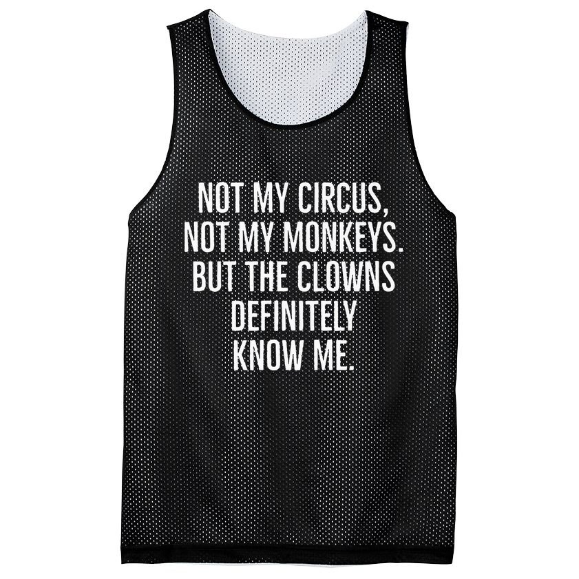 Not My Circus Not My Monkeys But The Clowns Definitely Know Mesh Reversible Basketball Jersey Tank